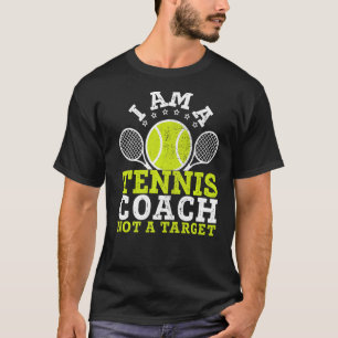 T-shirt Drôle Je Suis Un Entraîneur De Tennis Pas Une Cibl