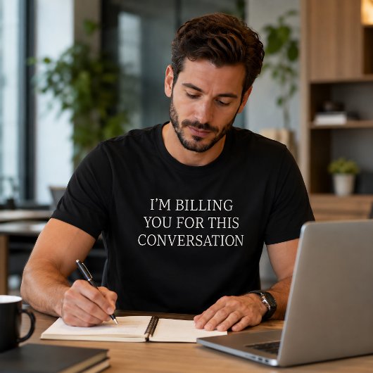 T-shirt Drôle, je vous facture cette conversation