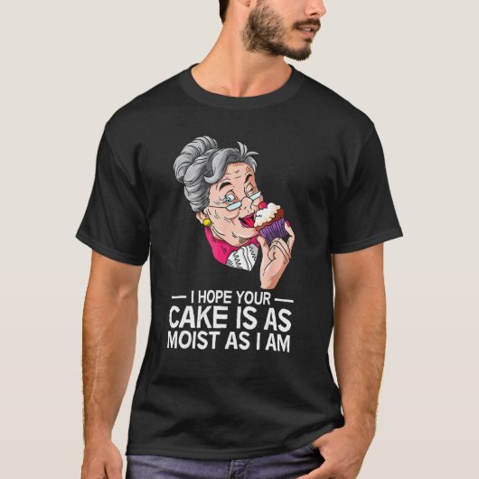 T-shirt Drôle J'Espère Que Votre Gâteau Est Aussi Humide Q (Devant)