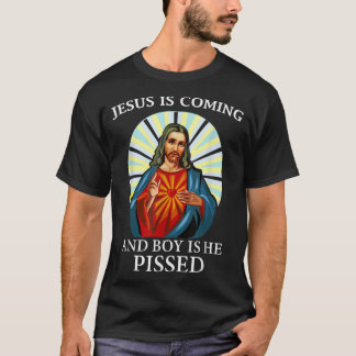 T-shirt Drôle Jésus arrive et il est vraiment en colère Ch
