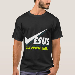 T-shirt Drôle Jésus  Il suffit de Le Louer Cadeau Chrétien