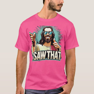 T-shirt Drôle Jésus Je L'Ai Vu - Humoristique Christ Relig