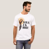 T-shirt Drôle Jésus Mème YOLO JK BRB (Devant entier)