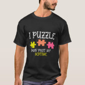T-shirt Drôle Jigsaw Puzzle Way Passé mon coucher Puzzles  (Devant)