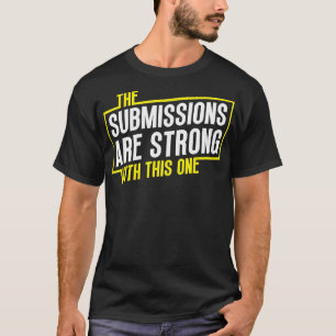 T-shirt Drôle Jiu Jitsu Les soumissions sont Forte lutte M