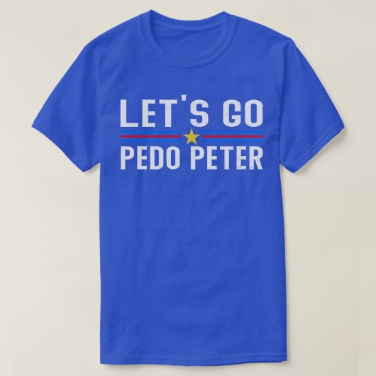 T-shirt Drôle Joe Lets Go Pedo Peter 2 (Design devant)
