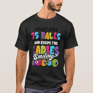 T-shirt Drôle Joueur De Bingo Qui A 75 Balls Dames Smilin