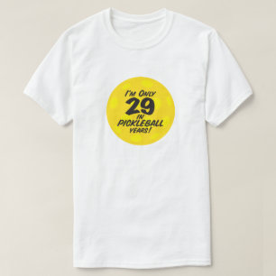 T-shirt Drôle joueur de Pickleball Je ne suis que 29 Devis