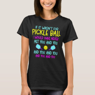 T-shirt Drôle Joueur de Pickleball Team Quote