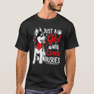 T-shirt Drôle Juste Une Fille Qui Aime Les Huskies Chien
