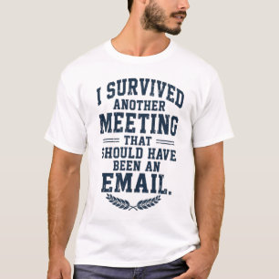 T-shirt drôle "La réunion aurait pu être un e-mail