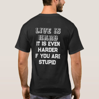 T-shirt drôle « La vie est dure » – Tee-shirt à hu