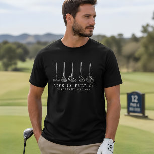 T-shirt Drôle La vie est pleine de choix importants Humour