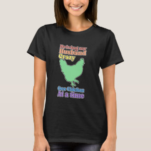 T-shirt Drôle Lady De Poulet Conduisant Mon Mari Dingue