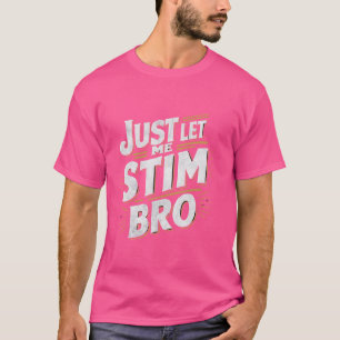 T-shirt Drôle Laisse-Moi Stim Bro meme Autisme Autiste Aw