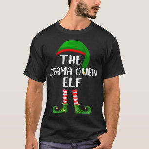 T-shirt Drôle Le Drama Queen Elf Matching Famille Christma