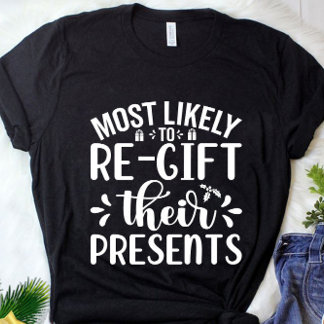 T-shirt Drôle Le Plus Probable À Rendre Cadeau Présentatio