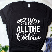 T-shirt Drôle Le plus susceptible de manger tous les cooki