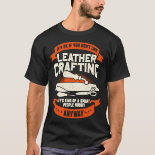 T-shirt Drôle Leathercraft Hobby Leather Crafting Cadeau