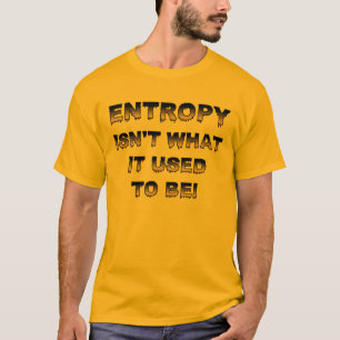 T-shirt drôle 'L'entropie n'est plus ce qu'elle ét