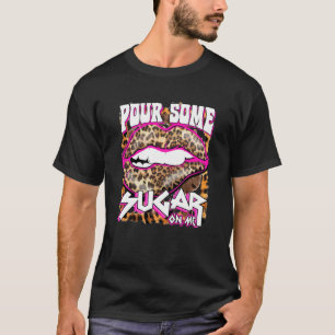 T-shirt Drôle Leopard Hot Pink Verser Du Sucre Sur Moi Pou