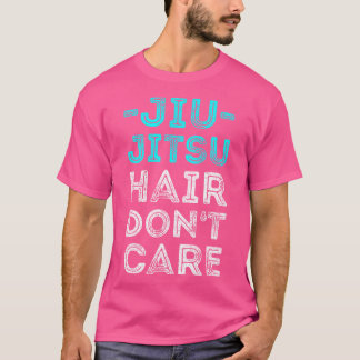 T-shirt Drôle Les Cheveux Jiu Jitsu Ne S'Intéressent Pas À