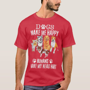T-shirt Drôle, Les Chiens Me Rendent Heureux Les Humains Q