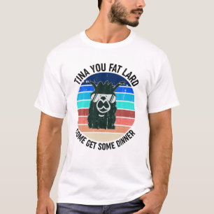 T-shirt Drôle Llama Alpaca Dit Tina You Fat Lard Alpaca