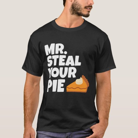 T-shirt Drôle M. Voler Votre Pie Thanksgiving (Devant)