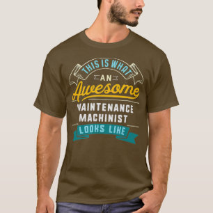 T-shirt Drôle Machiniste de maintenance Awesome Travail