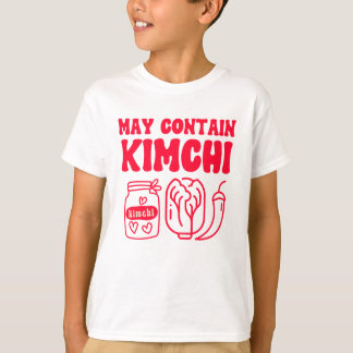 T-shirt Drôle mai contenir Kimchi