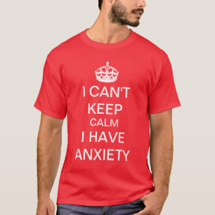 T-shirt Drôle maintenez calme et continuez l'inquiétude