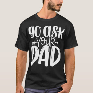 T-shirt Drôle Maman Femmes Dit Aller Demander À Ton Papa P