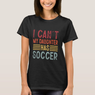 T-shirt Drôle maman Papa Je ne peux pas ma fille a un visa