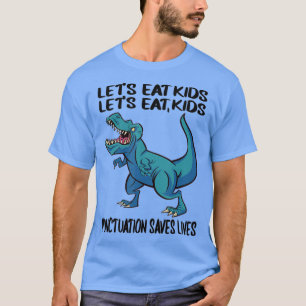 T-shirt Drôle Mangeons Ponctuation Enfants Saves Vies Ense