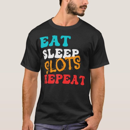 T-shirt Drôle Manger Dormir Machines à Sous Répéter- Amuse (Devant)