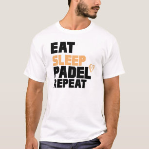 T-shirt Drôle Manger Dormir Padel Répéter