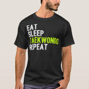 T-shirt Drôle Manger Dormir TAEKWONDO Répéter