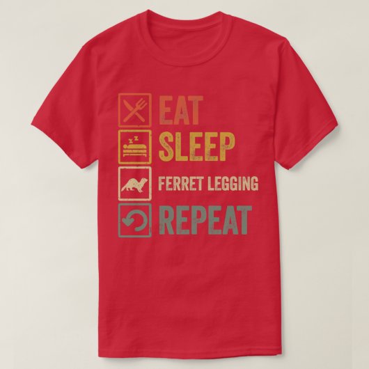 T-shirt Drôle mangez le sommeil Ferret Legging répétition (Design devant)