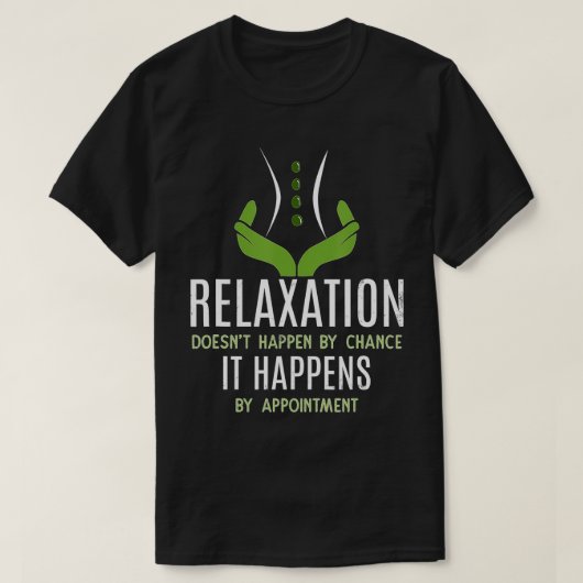 T-shirt Drôle Massage Thérapeute Relaxation Se Passe (Design devant)