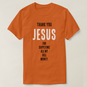 T-shirt Drôle "Merci JESUS pour...mon argent de facture"