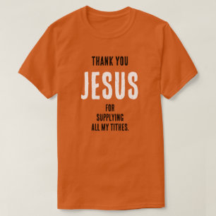 T-shirt Drôle "Merci JESUS pour...toutes mes dîmes"