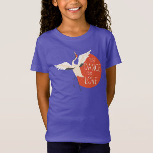 T-Shirt Drôle message d'oiseau - Juste danser pour l'amour