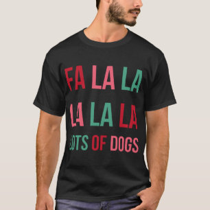 T-shirt Drôle mignon Fa la Lots De Chiens Noël Chien Lov