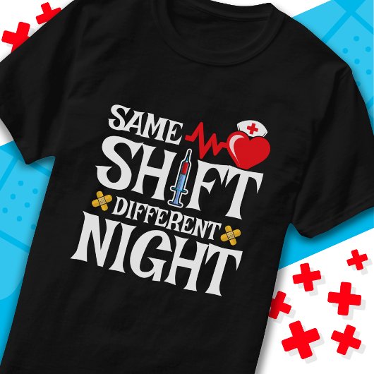 T-shirt Drôle mignon même Shift Différent Nuit Shift Nurse