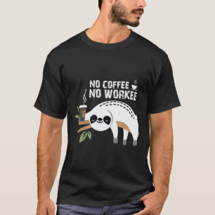 T-shirt Drôle Mignon Paresseux Pas de Café Pas de Travail 