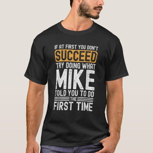 T-shirt Drôle Mike Si au début vous n'avez pas réussi Essa (Devant)