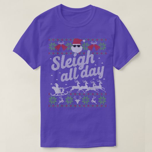 T-shirt Drôle moche pull de Noël Sleigh toute la journée P (Design devant)