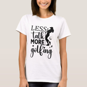 T-shirt Drôle moins parler Golf mot art