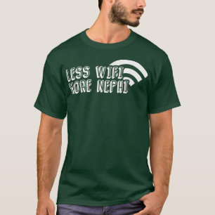 T-shirt Drôle Moins Wifi Plus Nephi Missionnaire Mormon LD